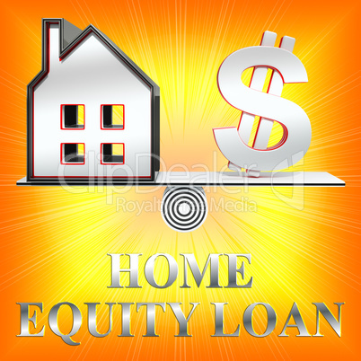 Home Equity Loan Shows Capital Lending 3d Rendering