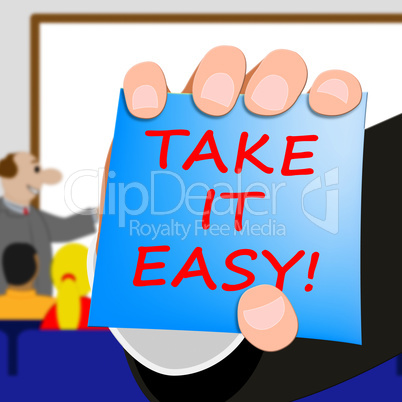 Take It Easy Message Indicates Relax 3d Illustration