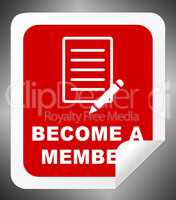 Become A Member Means Join Up 3d Illustration