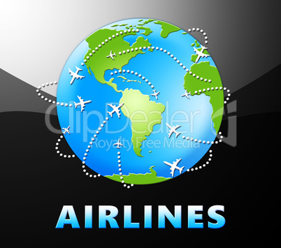 Airlines Globe Shows Low Cost Flights 3d Illustration