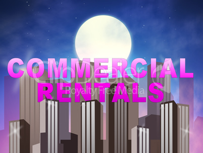 Commercial Rentals Means Real Estate Lease 3d Illustration