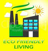 Eco Friendly Living Represents Green Life 3d Illustration