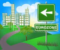 Eurozone Sign Shows Euro Area 3d Illustration