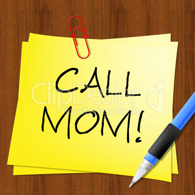 Call Mom Represents Talk To Mother 3d Illustration