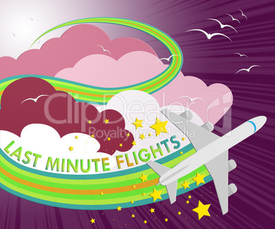 Last Minute Flights Means Late Bargains 3d Illustration