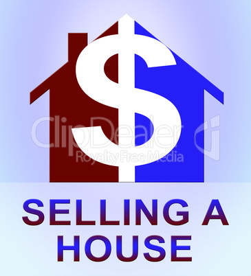 Selling A House Means Sell Property 3d Illustration