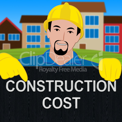 Construction Cost Sign Means Building Costs 3d Illustration