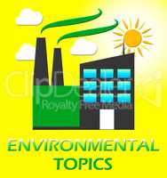Environmental Topics Represents Eco Subjects 3d Illustration