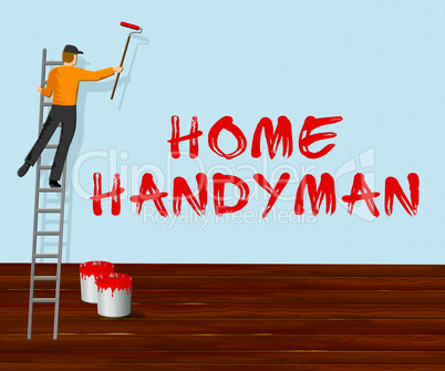Home Handyman Means House Repairman 3d Illustration