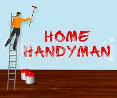 Home Handyman Means House Repairman 3d Illustration