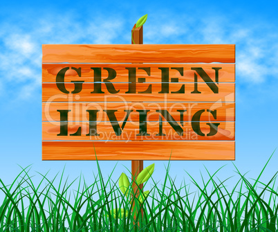 Green Living Means Eco Life 3d Illustration