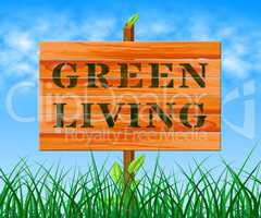 Green Living Means Eco Life 3d Illustration