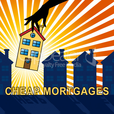 Cheap Mortgages Means Low Cost Loan 3d Illustration