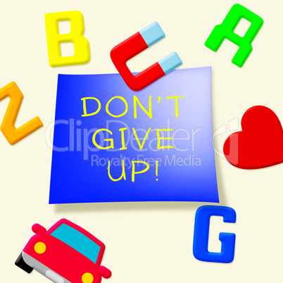 Don't Give Up Means Motivate 3d Illustration