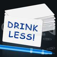 Drink Less Means Stop Drinking 3d Illustration