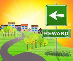 Reward Sign Shows Rewards Benefits 3d Illustration