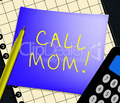 Call Mom Displays Talk To Mother 3d Illustration