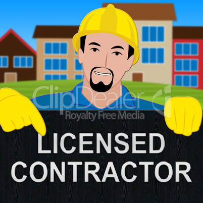 Licensed Contractor Showing Qualified Builder 3d Illustration