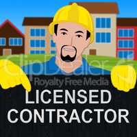 Licensed Contractor Showing Qualified Builder 3d Illustration