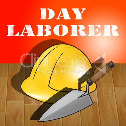 Day Laborer Represents Construction Work 3d Illustration