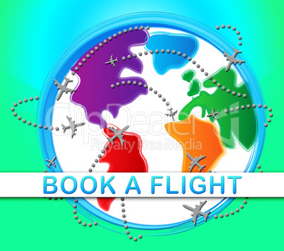 Book A Flight Showing Trip Booking 3d Illustration