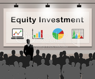 Equity Investment Means Capital Investments 3d Illustration