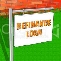 Refinance Loan Shows Equity Mortgage 3d Illustration
