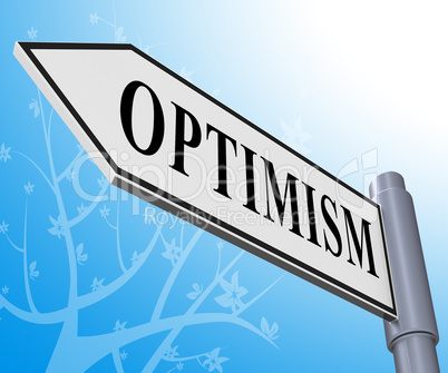 Optimism Sign Representing Optimist Mindset 3d Illustration