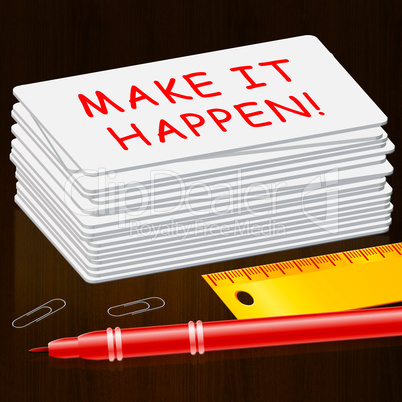 Make It Happen Means Motivation 3d Illustration