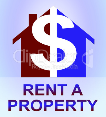 Rent A Property Represents House Rental 3d Illustration
