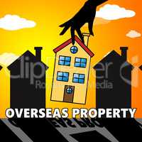 Overseas Property Indicating Worldwide Apartments 3d Illustratio