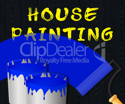 House Painting Displaying Home Painter 3d Illustration