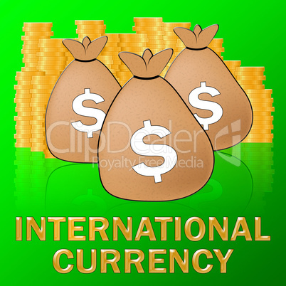 International Currency Means Forex Exchange 3d Illustration