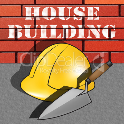 House Building Means Home Construction 3d Illustration