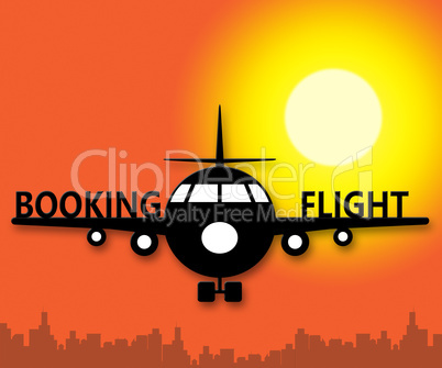 Booking Flight Showing Trip Reservation 3d Illustration