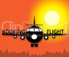 Booking Flight Showing Trip Reservation 3d Illustration