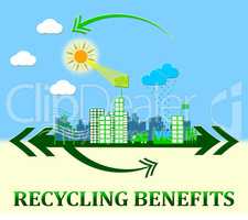 Recycling Benefits Showing Perks Of Reusing 3d Illustration