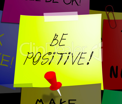 Be Positive Displays Optimist Mindset 3d Illustration