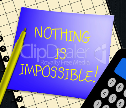 Nothing Is Impossible Displays Message Note 3d Illustration