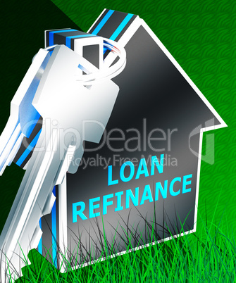 Loan Refinance Meaning Equity Mortgage 3d Rendering