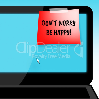 Don't Worry Be Happy Indicating  Positivity 3d Illustration