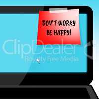 Don't Worry Be Happy Indicating  Positivity 3d Illustration