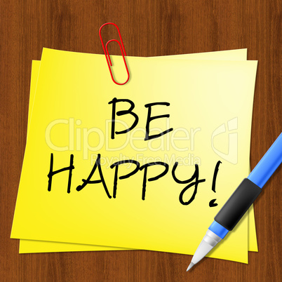 Be Happy Represents Joyful Fun 3d Illustration