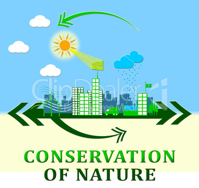 Conservation Of Nature Means Conserve 3d Illustration
