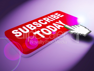 Subscribe Today Represents To Sign Up 3d Rendering
