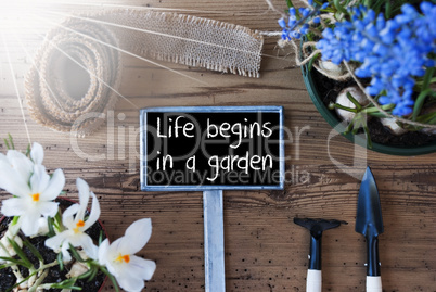 Sunny Spring Flowers, Sign, Quote Life Begins In A Garden
