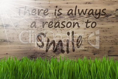 Sunny Wooden Background, Gras, Quote Always Reason To Smile