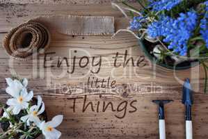 Spring Flowers, Quote Enjoy The Little Things