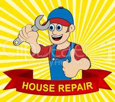 House Repair Man Represents Fixing House 3d Illustration