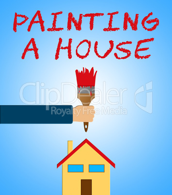 Painting A House Means Home Painter 3d Illustration